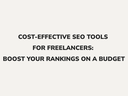 Cost-Effective SEO Tools for Freelancers