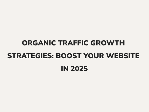 Organic Traffic Growth Strategies